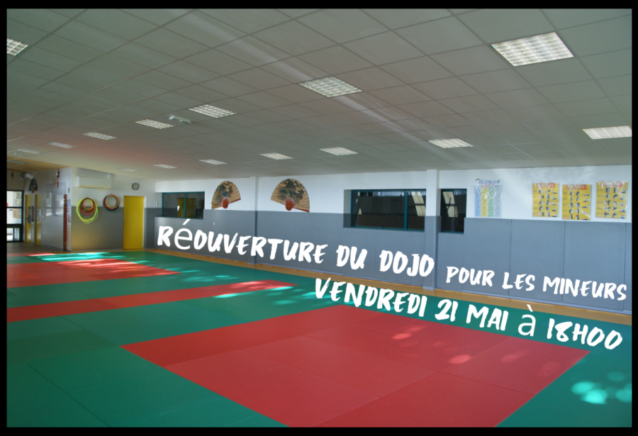 Réouverture du dojo aux mineurs dés le 21/05/2021